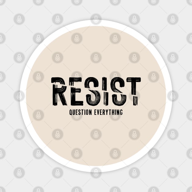 RESIST Magnet by artslaves